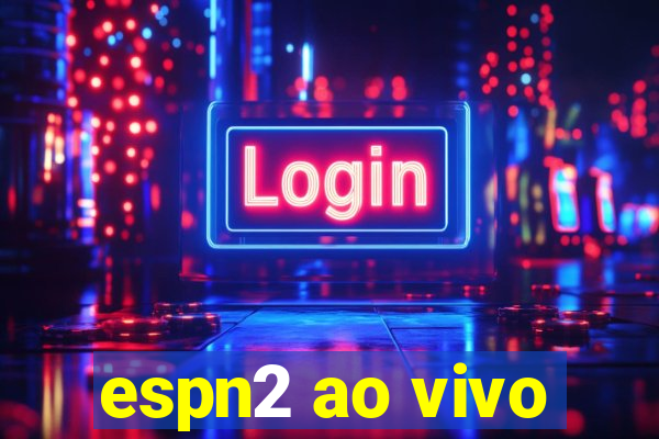 espn2 ao vivo